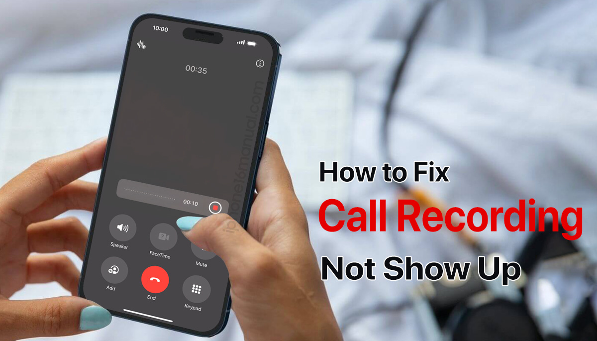 How to Fix Call Recording Not Showing on iPhone